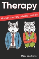 THE THERAPY: humans are very private animals B08NMBFGX7 Book Cover