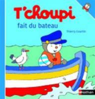 T'choupi: T'choupi Fait Du Bateau 2092545809 Book Cover