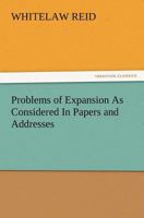 Problems of Expansion: As Considered in Papers and Addresses 1512157449 Book Cover