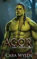 Agor the Merciless (Orc Mates) B0FP91TW6H Book Cover