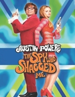 Austin Powers: The Spy Who Shagged Me: Screenplay B08C968XFR Book Cover