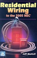Residential Wiring To The 2005 NEC 1572181532 Book Cover