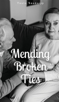 Mending Broken Ties 9916890501 Book Cover