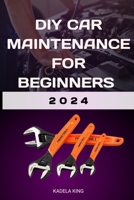 DIY Car Maintenance for Beginners B0CVH4X59N Book Cover