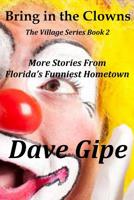 Bring in the Clowns: more stories from Florida's Funniest Hometown 151213841X Book Cover