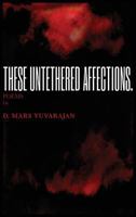 These Untethered Affections 0995100837 Book Cover