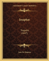 Josaphat: Tragedie (1647) 1104874512 Book Cover