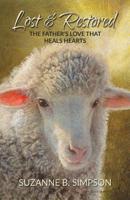 Lost & Restored: The Father's Love that Heals Hearts 0999463209 Book Cover