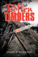 Rotten Timbers 1477227245 Book Cover