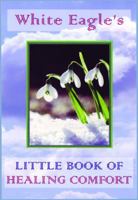 White Eagle's Little Book of Healing Comfort 0854871632 Book Cover