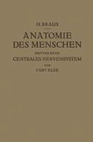 Anatomie Des Menschen Ein Lehrbuch Fur Studierende Und AR Te: Dritter Band Centrales Nervensystem 3642892957 Book Cover