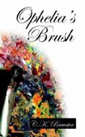 Ophelia's Brush 1425904394 Book Cover