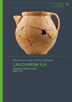 Lauchheim: Katalog Der Graber 901-1308 (2) (Forschungen Und Berichte Zur Archaologie in Baden-wurttemberg, 12) 3954904438 Book Cover