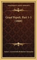 Graaf Pepoli, Part 1-3 (1860) 116772349X Book Cover