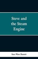 Steve and the Steam Engine 1515220818 Book Cover