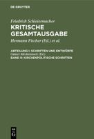 Kritische Gesamtausgabe: Abt 1: Schriften Und Entwurfe. Bd9: Kirchenpolitische Schriften 3110168944 Book Cover