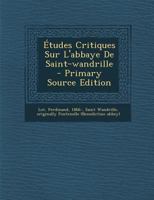 �tudes Critiques Sur l'Abbaye de Saint-Wandrille 1022598732 Book Cover