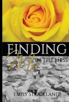 Finding Me in the Mess 1523485795 Book Cover