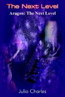 The Next Level: Aragon: The Next Level 1420805134 Book Cover