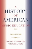 A History of American Music Education 1565451155 Book Cover