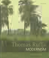 Thomas Ruff. Modernism 3868282645 Book Cover