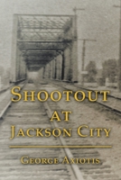 Shootout at Jackson City 1796081132 Book Cover