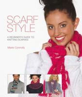 Scarf Style: A Beginner's Guide to Knitting Scarves 1845434080 Book Cover
