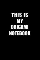 Notebook For Origami Lovers: This Is My Origami Notebook - Blank Lined Journal 1676647732 Book Cover