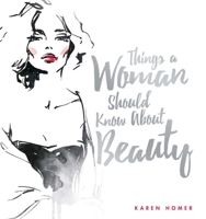 Things a Woman Should Know About Beauty 1853755591 Book Cover