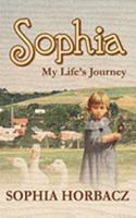 Sophia, My Life's Journey 0982254083 Book Cover