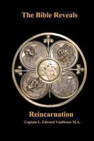 The Bible Reveals Reincarnation 1492900532 Book Cover