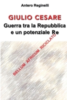 Giulio Cesare. Guerra tra la Repubblica e un potenziale Re 153354879X Book Cover