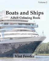 Boats & Ships: Adult Coloring Book, Volume 2: Boat and Ship Sketches for Coloring 1523809930 Book Cover