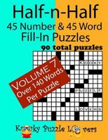 Half-N-Half Fill-In Puzzles, 45 Number & 45 Word Fill-In Puzzles, Volume 7 1986565270 Book Cover