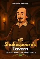 Shakespeare’s Tavern: 101 Dilemmas to Drink Over (Food For Thought) B0FHG1H3JB Book Cover