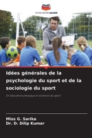 Idées générales de la psychologie du sport et de la sociologie du sport: En éducation physique et sciences du sport (French Edition) 6207620518 Book Cover