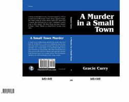 A Murder in a Small Town 1432747878 Book Cover