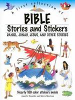 A First Collection of Bible Stories And Stickers: Noah, Samson, Jesus And Other Stories 1593250444 Book Cover