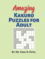 Amazing Kakuro Puzzles For Adults: Kakuro Hard : Kakuro Puzzle Book For Adults B08YQR6BTZ Book Cover