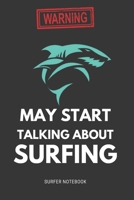 Warrning May Start Talking About Surfing: Surfing Office Gift, Surfing Gifts For Men,Surf Journal Notebooks: lined notebook / journal gift, 120pages , 6X9, soft cover, matte finish 1661377122 Book Cover