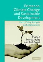 Primer on Climate Change and Sustainable Development: Facts, Policy Analysis, and Applications 0521810663 Book Cover