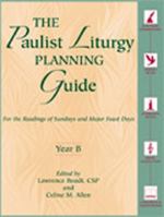 The Paulist Liturgy Planning Guide: For the Readings of Sundays and Major Feast Days, Year B 0809143410 Book Cover