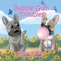 Bubble Gum Troubles 1964913128 Book Cover