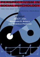Perspectivism in Social Psychology: The Yin and Yang of Scientific Progress (Apa Science Series. Apa Decade of Behavior Series) 1591470226 Book Cover
