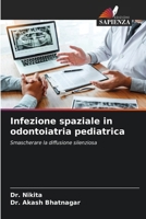 Infezione spaziale in odontoiatria pediatrica (Italian Edition) 6209803407 Book Cover