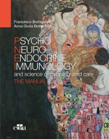 Psyco Neuro Endocrine Immunology and the science of the integrated care - The manual 882144922X Book Cover