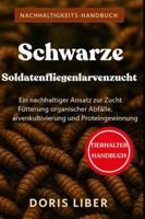 SCHWARZE SOLDATENFLIEGENLARVENZUCHT: Ein nachhaltiger Ansatz zur Umwandlung organischer Abfälle, Larvenkultivierung und Proteingewinnung. B0G3MSKBYZ Book Cover