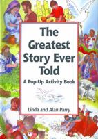 The Greatest Story Ever Told: A Pop-Up Activity Book 082941701X Book Cover