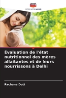 Évaluation de l'état nutritionnel des mères allaitantes et de leurs nourrissons à Delhi (French Edition) 6208704294 Book Cover