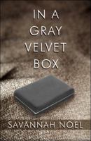 In a Gray Velvet Box 1448979919 Book Cover